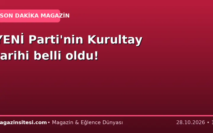 YENİ Parti’nin Kurultay tarihi belli oldu!