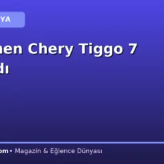 Yenilenen Chery Tiggo 7 Tanıtıldı