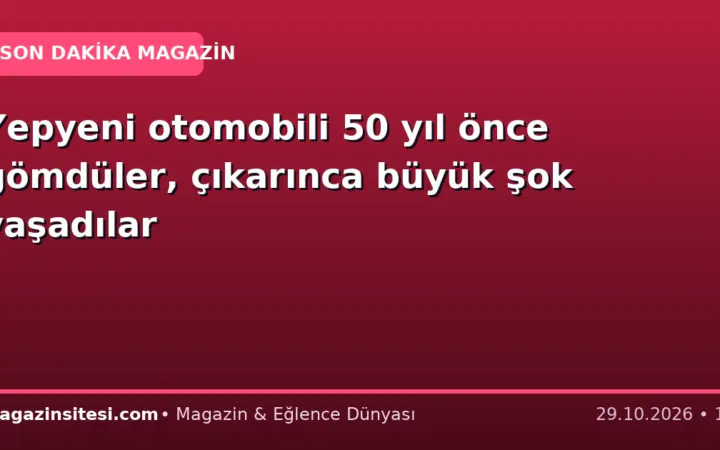 Yepyeni otomobili 50 yıl önce gömdüler, çıkarınca büyük şok yaşadılar