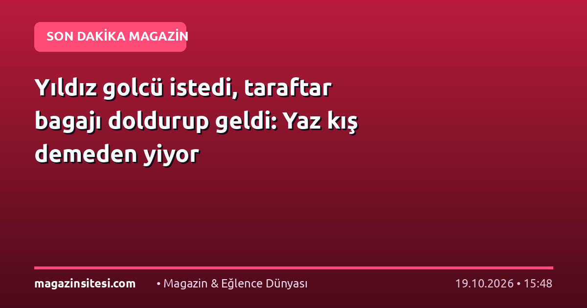 Yıldız golcü istedi, taraftar bagajı doldurup geldi: Yaz kış demeden yiyor