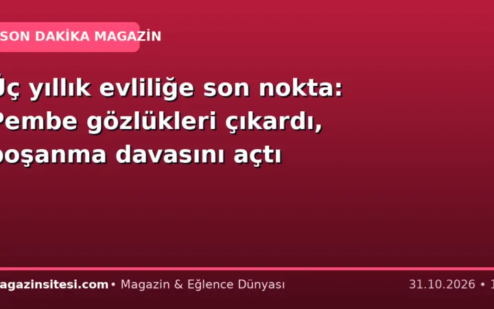 Üç yıllık evliliğe son nokta: Pembe gözlükleri çıkardı, boşanma davasını açtı