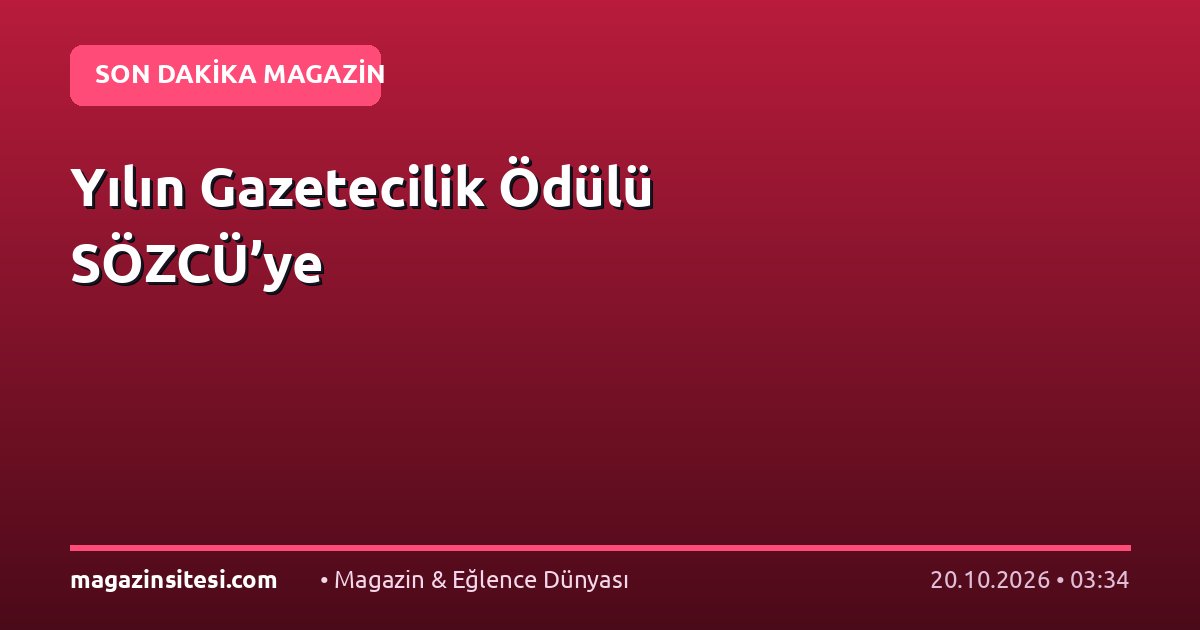 Yılın Gazetecilik Ödülü SÖZCÜ’ye