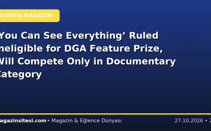 ‘You Can See Everything’ Ruled Ineligible for DGA Feature Prize, Will Compete Only in Documentary Category