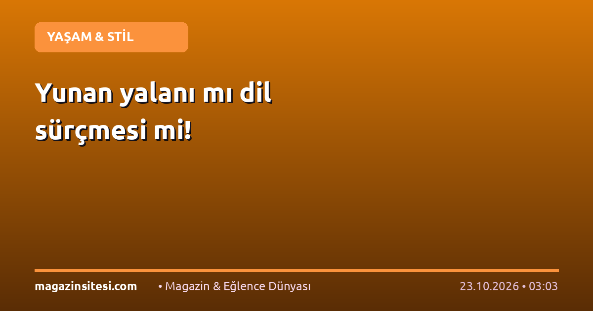 Yunan yalanı mı dil sürçmesi mi!