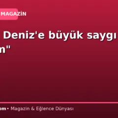 “Özcan Deniz’e büyük saygı duydum”