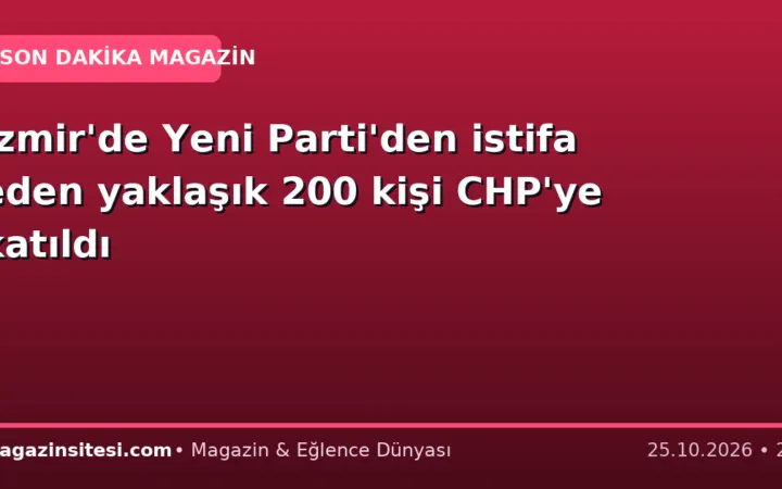 İzmir’de Yeni Parti’den istifa eden yaklaşık 200 kişi CHP’ye katıldı